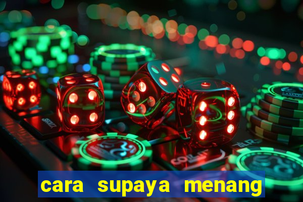 cara supaya menang main slot