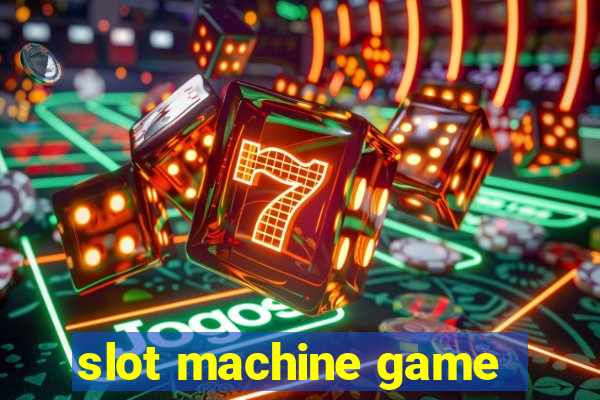 slot machine game