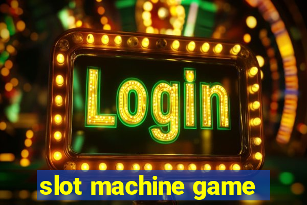 slot machine game