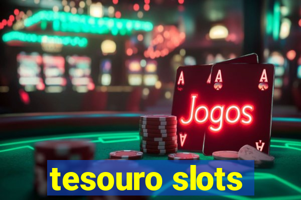 tesouro slots