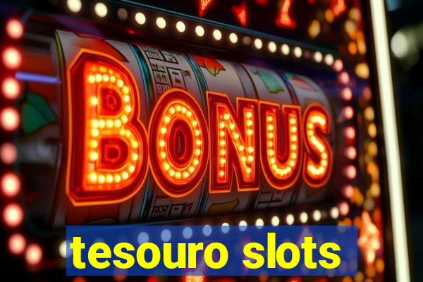 tesouro slots