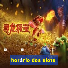 horário dos slots