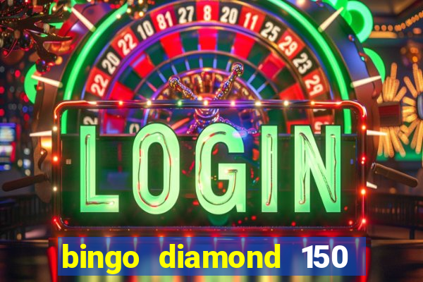 bingo diamond 150 free spins