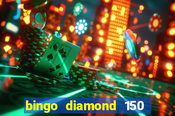 bingo diamond 150 free spins