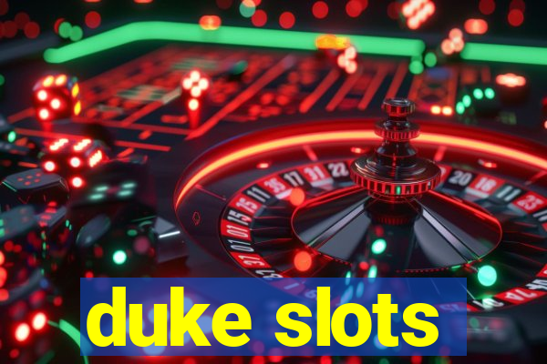 duke slots