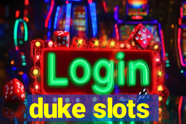 duke slots