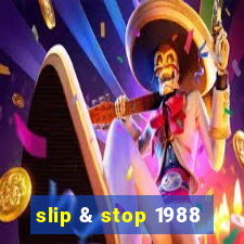 slip & stop 1988