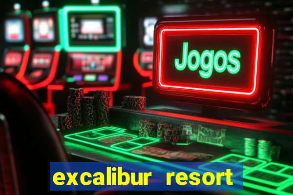 excalibur resort and casino