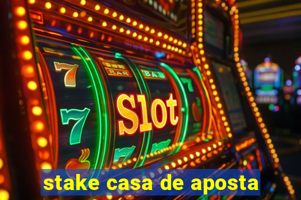 stake casa de aposta