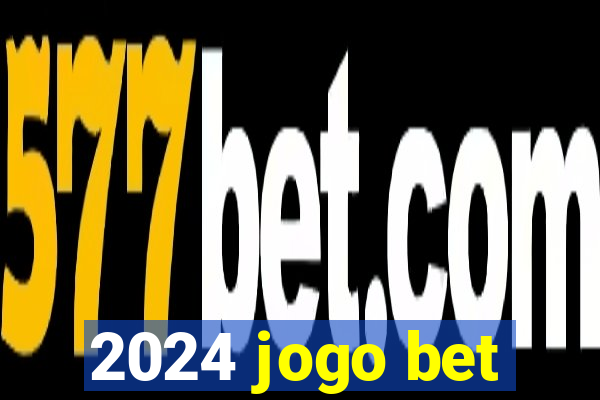 2024 jogo bet