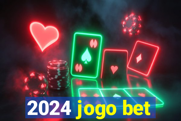 2024 jogo bet