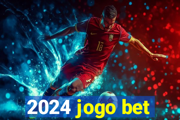 2024 jogo bet