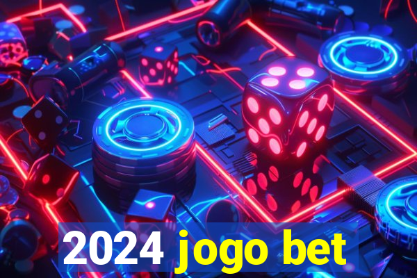 2024 jogo bet