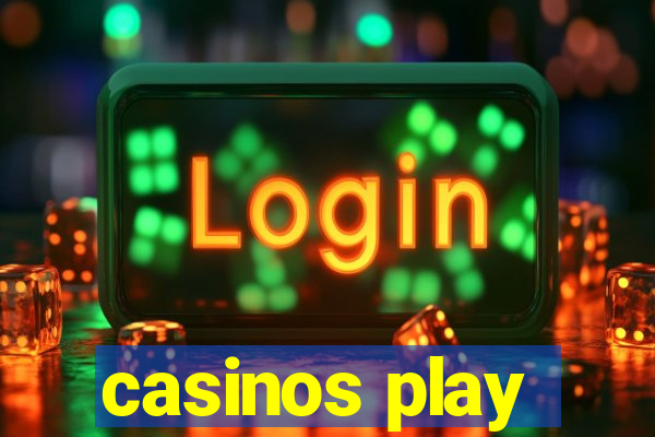 casinos play