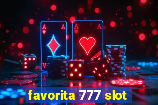 favorita 777 slot