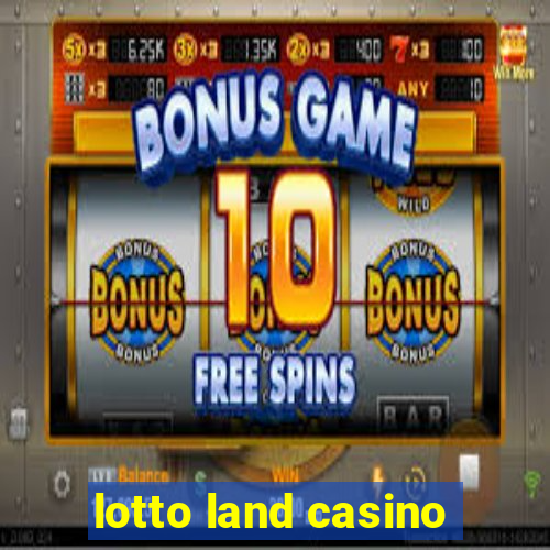 lotto land casino