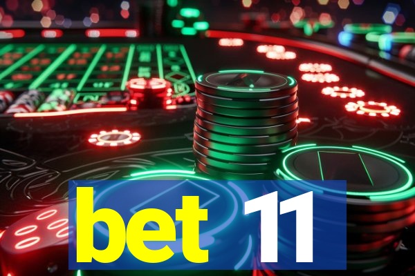 bet 11