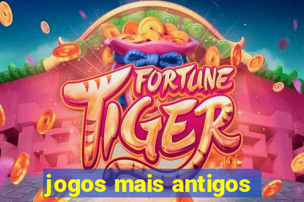 jogos mais antigos