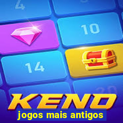 jogos mais antigos