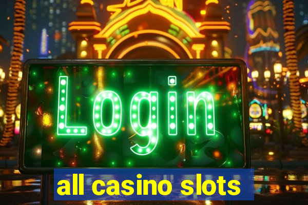 all casino slots