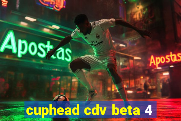 cuphead cdv beta 4