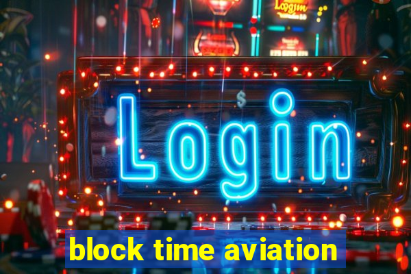 block time aviation