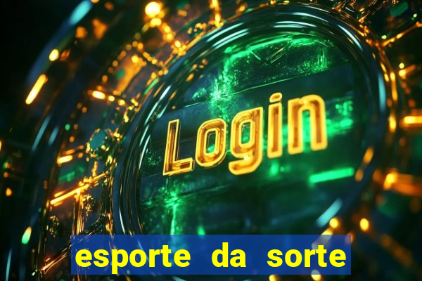 esporte da sorte como jogar