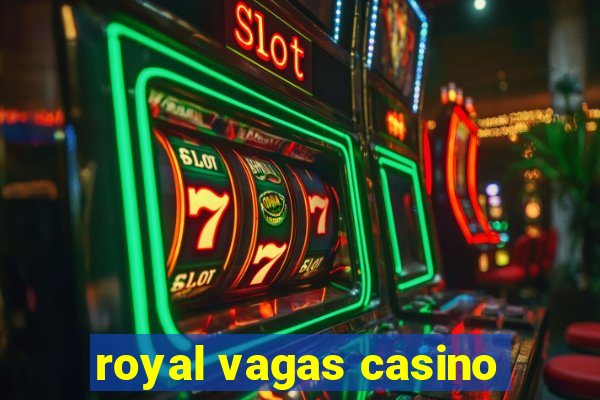 royal vagas casino