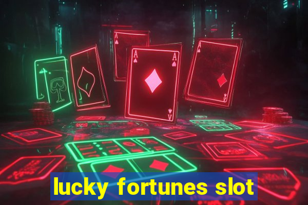 lucky fortunes slot