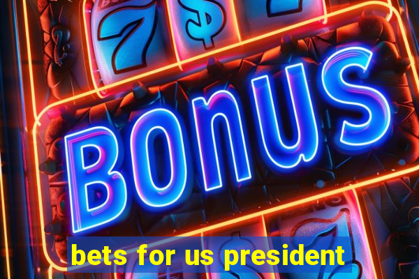 bets for us president