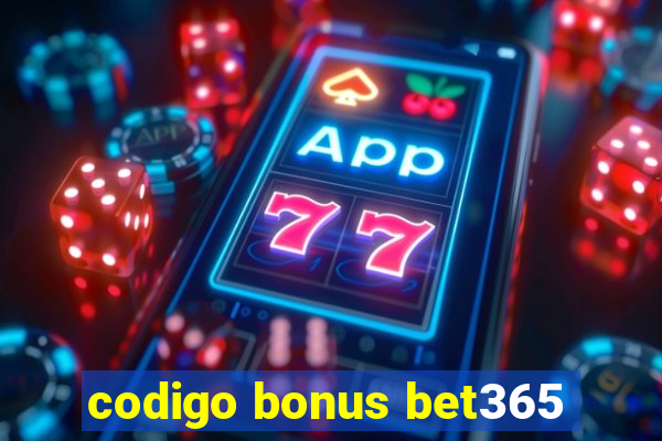 codigo bonus bet365