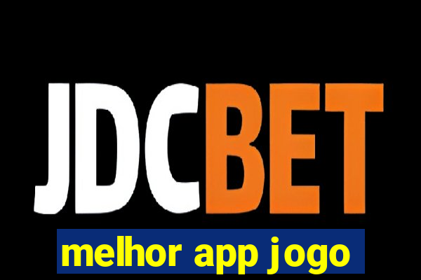 melhor app jogo