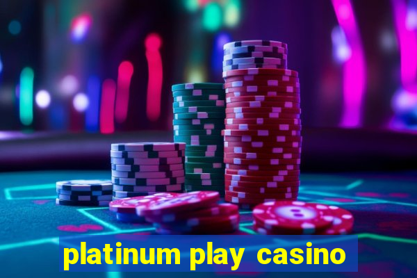 platinum play casino