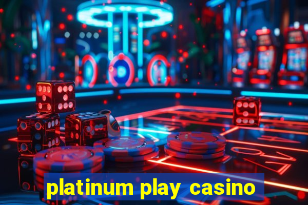 platinum play casino