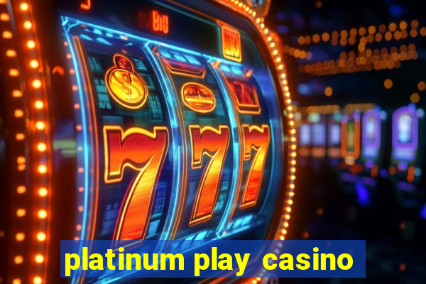 platinum play casino