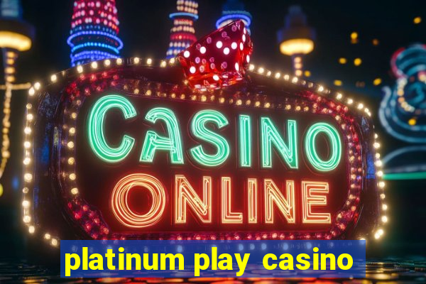 platinum play casino