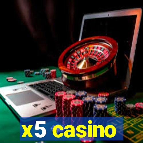 x5 casino