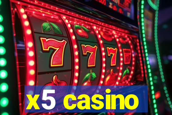 x5 casino