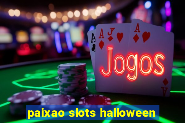 paixao slots halloween