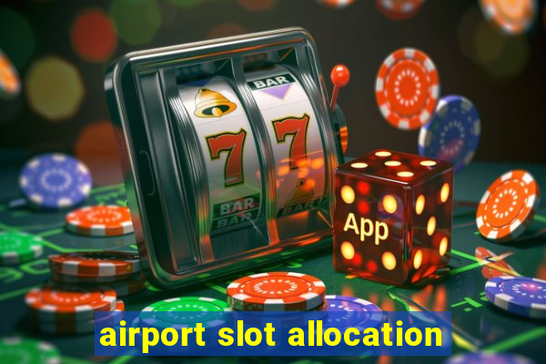 airport slot allocation