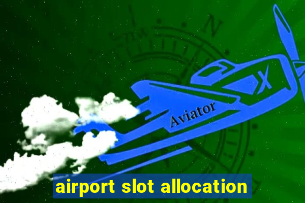 airport slot allocation