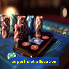 airport slot allocation