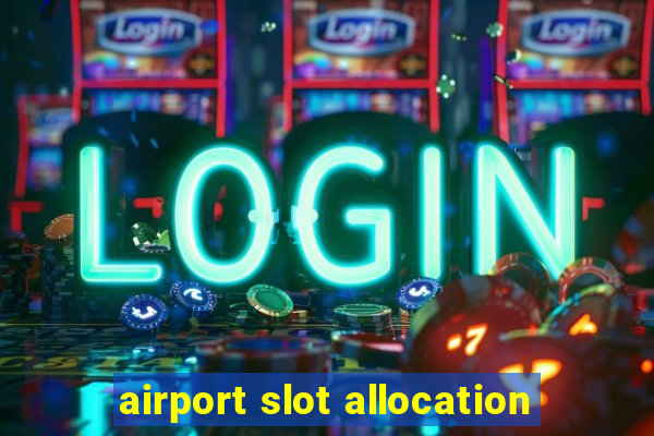 airport slot allocation