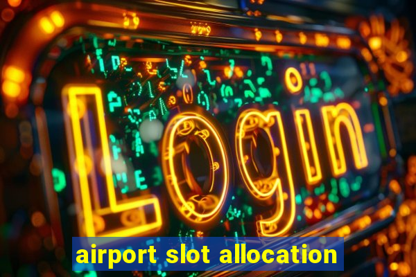 airport slot allocation