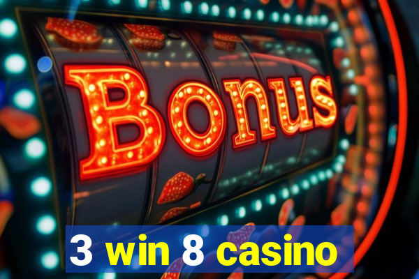 3 win 8 casino