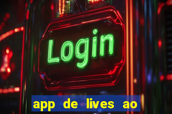 app de lives ao vivo 18