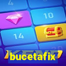 bucetafix