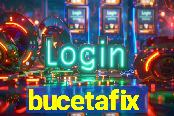 bucetafix