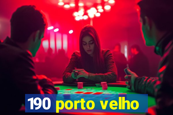 190 porto velho