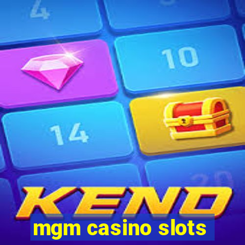 mgm casino slots